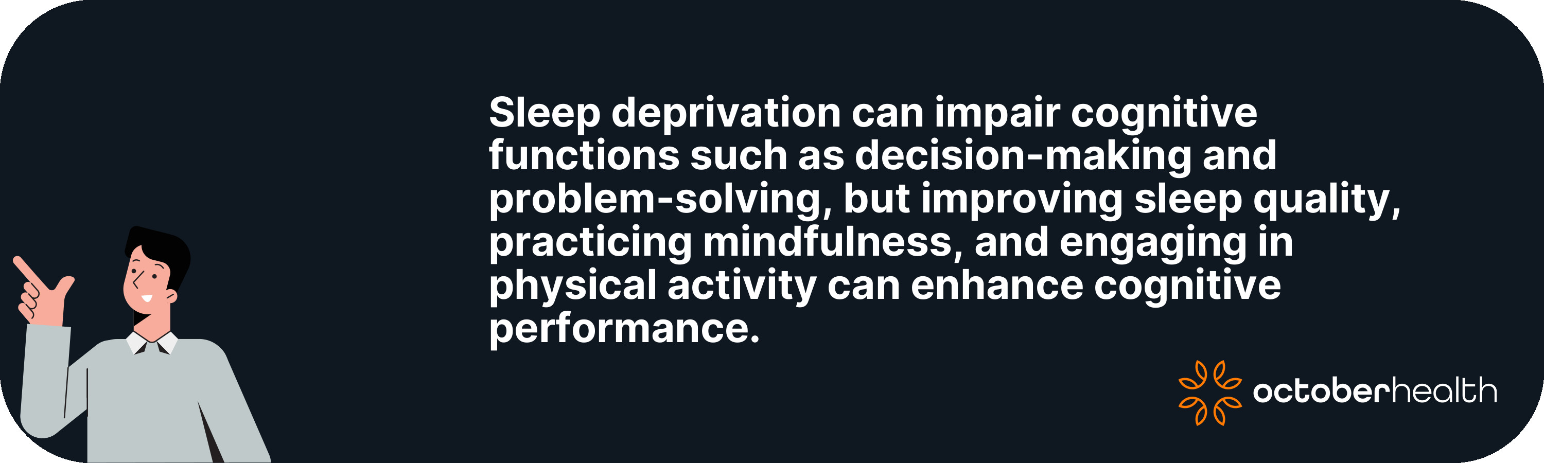 Sleep deprivation can impair cognitive functions...