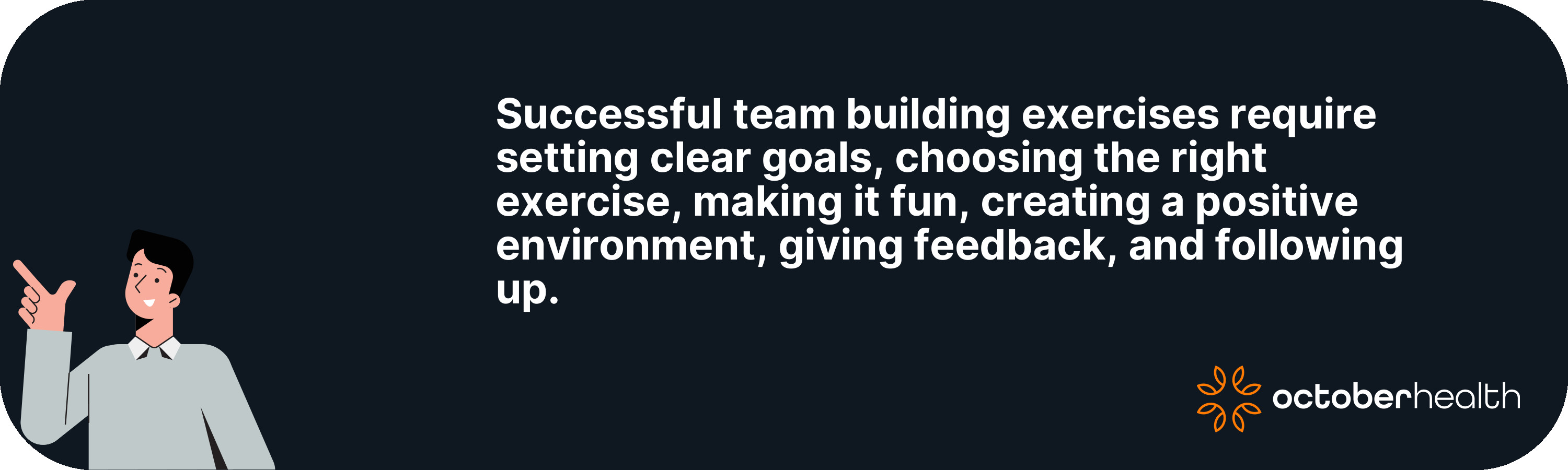 Successful team building exercises require setting...